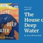 The House of Deep Water, by Jeni McFarland