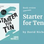 Review of Starter for Ten, by David Nicholls