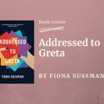 Review of 'Addressed to Greta' by Fiona Sussman